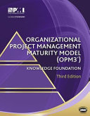 Organizational project management maturity model (OPM3), third edition /