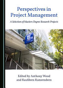 Perspectives in project management : a selection of masters degree research projects /