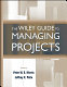 The Wiley guide to managing projects /