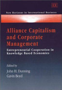 Alliance capitalism and corporate management : entrepreneurial cooperation in knowledge based economies /