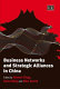 Business networks and strategic alliances in China /