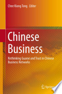 Chinese business : rethinking guanxi and trust in Chinese business networks /