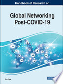 Handbook of research on global networking post-COVID-19 /