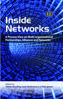 Inside networks : a process view on multi-organisational  partnerships, alliances and networks /