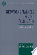 Networks, markets, and the Pacific rim : studies in strategy /