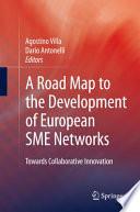 A road map to the development of European SME networks : towards collaborative innovation /