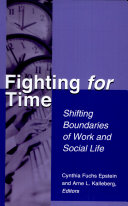 Fighting for time : shifting boundaries of work and social life /