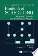Handbook of scheduling : algorithms, models, and performance analysis /