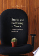 Stress and Suffering at Work : The Role of Culture and Society /