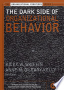 The dark side of organizational behavior /
