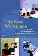 The new workplace : a guide to the human impact of modern working practices /