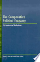 The comparative political economy of industrial relations /