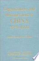 Organization and management in China, 1979-1990 /