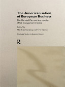 The Americanisation of European business : the Marshall Plan and the transfer of US management models /