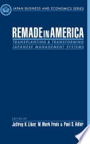Remade in America : transplanting and transforming Japanese management systems /