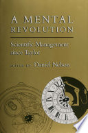 A Mental revolution : scientific management since Taylor /