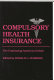 Compulsory health insurance : the continuing American debate /