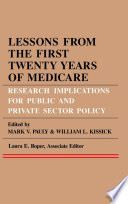 Lessons from the first twenty years of Medicare : research implications for public and private sector policy /