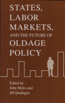 States, labor markets, and the future of old age policy /