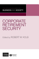 Corporate retirement security : social and ethical issues /