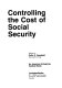 Controlling the cost of social security /