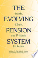 The evolving pension system : trends, effects, and proposals for reform /