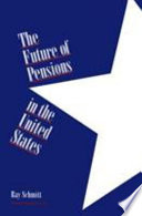 The Future of pensions in the United States /
