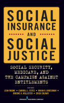 Social insurance and social justice : social security, medicare, and the campaign against entitlements /