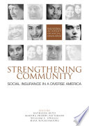Strengthening community : social insurance in a diverse America /