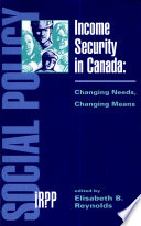 Income security in Canada : changing needs, changing means /