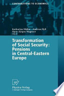 Transformation of social security : pensions in Central-Eastern Europe /