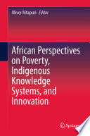 African Perspectives on Poverty, Indigenous Knowledge Systems, and Innovation /