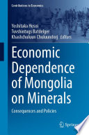 Economic Dependence of Mongolia on Minerals : Consequences and Policies /