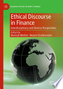 Ethical Discourse in Finance : Interdisciplinary and Diverse Perspectives /