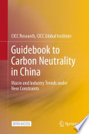 Guidebook to Carbon Neutrality in China : Macro and Industry Trends under New Constraints.