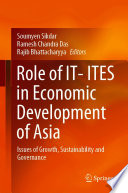 Role of IT- ITES in Economic Development of Asia : Issues of Growth, Sustainability and Governance /