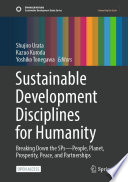 Sustainable Development Disciplines for Humanity : Breaking Down the 5Ps-People, Planet, Prosperity, Peace, and Partnerships /