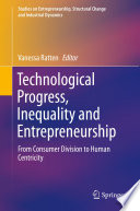 Technological Progress, Inequality and Entrepreneurship : From Consumer Division to Human Centricity /