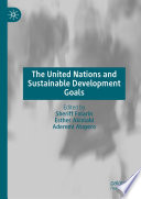 The United Nations and Sustainable Development Goals /