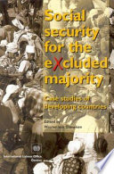 Social security for the excluded majority : case-studies of developing countries /