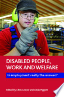 Disabled people, work and welfare : is employment really the answer? /
