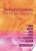 Rehabilitation for work matters /