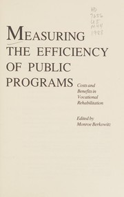Measuring the efficiency of public programs : costs and benefits in vocational rehabilitation /