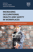 Increasing occupational health and safety in workplaces : individual, work and organizational factors /