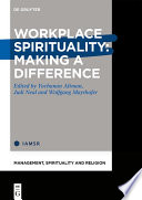 Workplace Spirituality : Making a Difference /