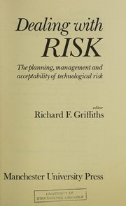 Dealing with risk : the planning, management and acceptability of technological risk /