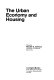 The Urban economy and housing /