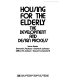 Housing for the elderly : the development and design process /