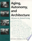 Aging, autonomy, and architecture : advances in assisted living /