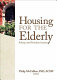 Housing for the elderly : policy and practice issues /